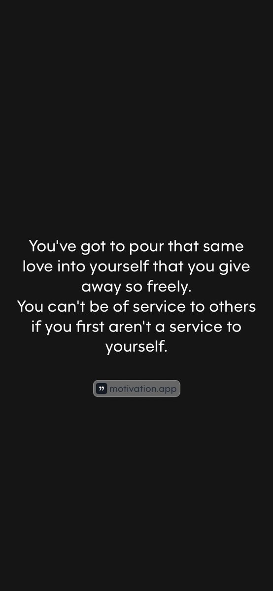 You've got to pour that same love into yourself that you give away so freely. You can't be of service to others if you first aren't a service to yourself.
From @AppMotivation #motivation #quote #motivationalquote

motivation.app/download