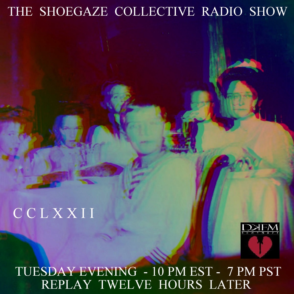 5/14/24 Tonight! New Show! TSC SHOW: CCLXXII (272) Tune In @10PM EST - 7 PM PST Replay Twelve Hours Later @decayfm.com The Shoegaze Collective On DKFM. Shoegaze, Dreampop & Alternative Tracks. Only@decayfm.com PLAY LOUD!