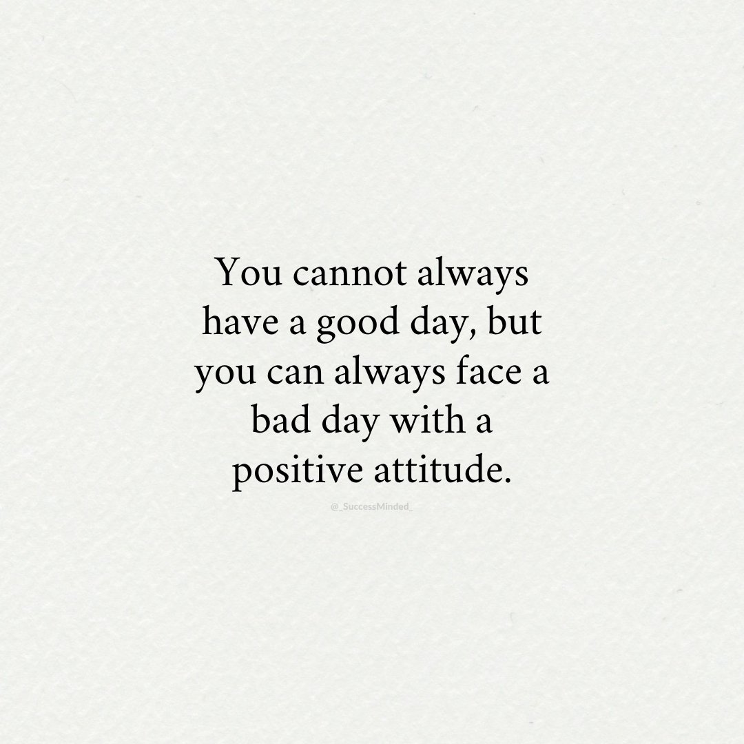 Have a positive attitude.