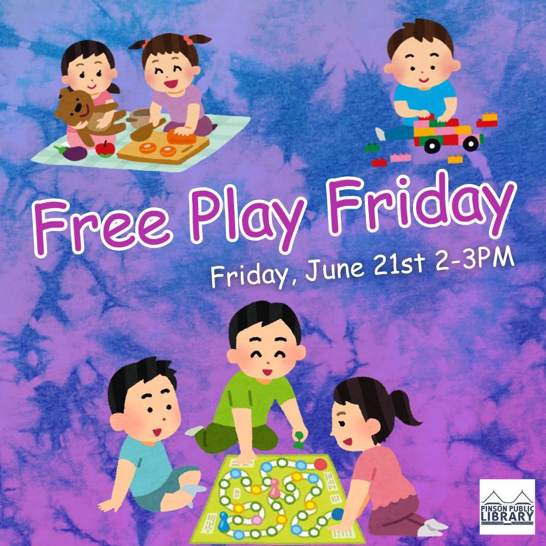 (All ages)
Friday, June 21st, 2 to 3 PM
Join us for Free Play Friday on Friday, June 21st from 2 to 3 PM! We'll have a variety of toys & games available for all ages. Children can play together & adults can play or hang out too. Snacks will be provided.