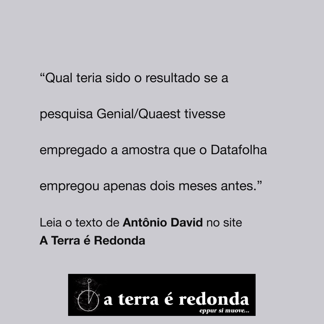 Sobre a pesquisa Genial/Quaest Por Antônio David Qual teria sido o resultado se a pesquisa Genial/Quaest tivesse empregado a amostra que o Datafolha empregou apenas dois meses antes. aterraeredonda.com.br/sobre-a-pesqui… #aterraéredonda #AntônioDavid