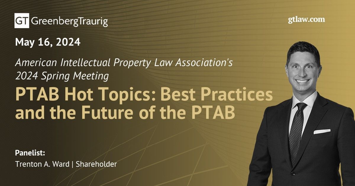 Shareholder Trenton A. Ward will be a panelist during the session, 'PTAB Hot Topics: Best Practices and the Future of the PTAB' at @aipla's 2024 Spring Meeting May 16.

🎟️Register: buff.ly/4dBojyd. 

#IntellectualProperty #IPLaw #GTAtlanta #PTAB