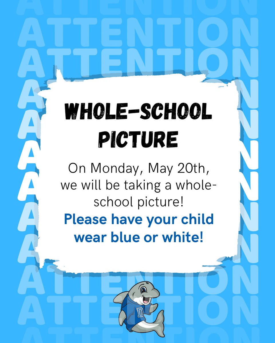 Whole-School Picture!📸🐬
On Monday, May 20th, we will be taking a whole-school picture! Please have your child wear BLUE or WHITE!💙🤍 #thisisDirksen #weareDirksen #weBelong #weare54