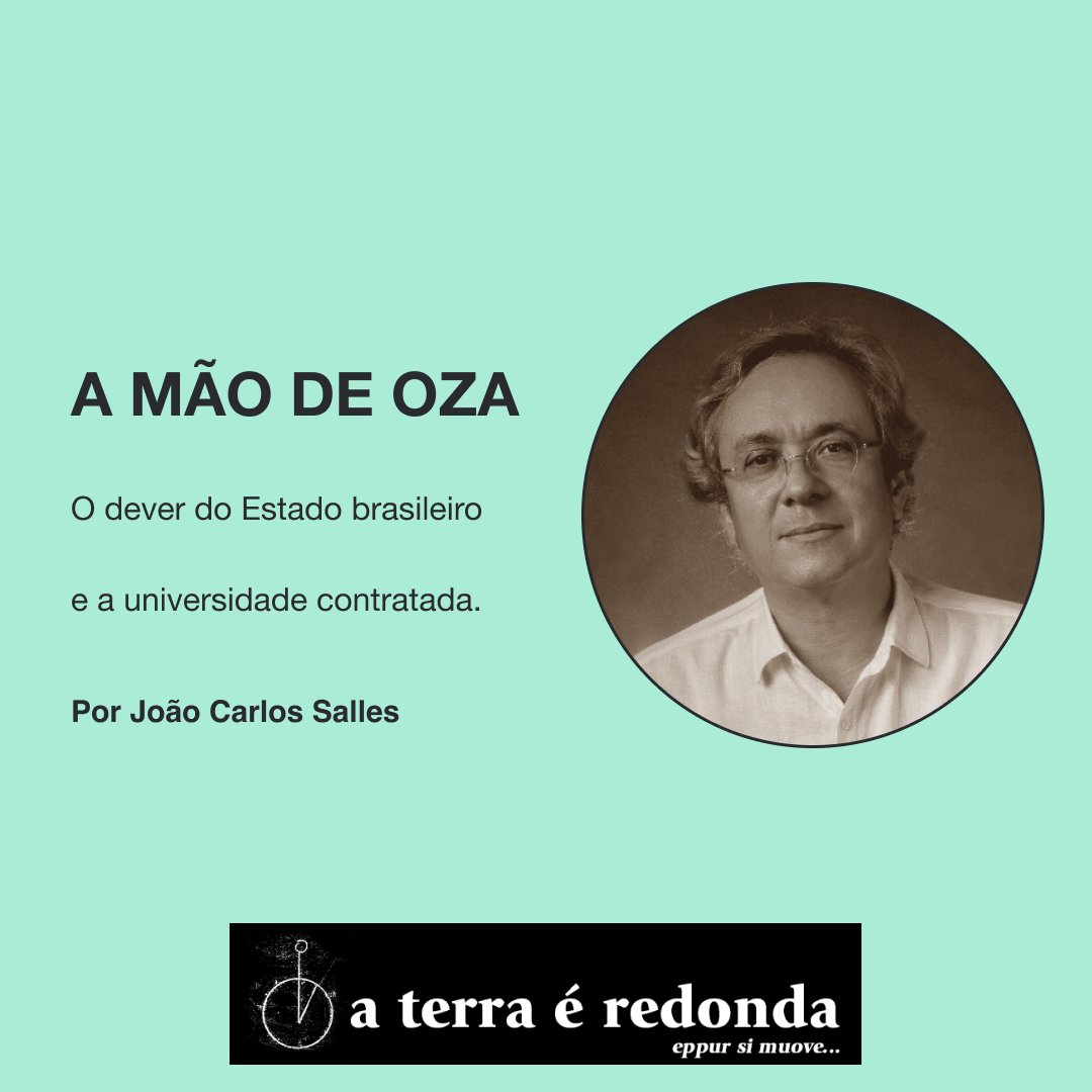 A mão de Oza Por João Carlos Salles O dever do Estado brasileiro e a universidade contratada. aterraeredonda.com.br/a-mao-de-oza/ #aterraéredonda #JoãoCarlosSalles
