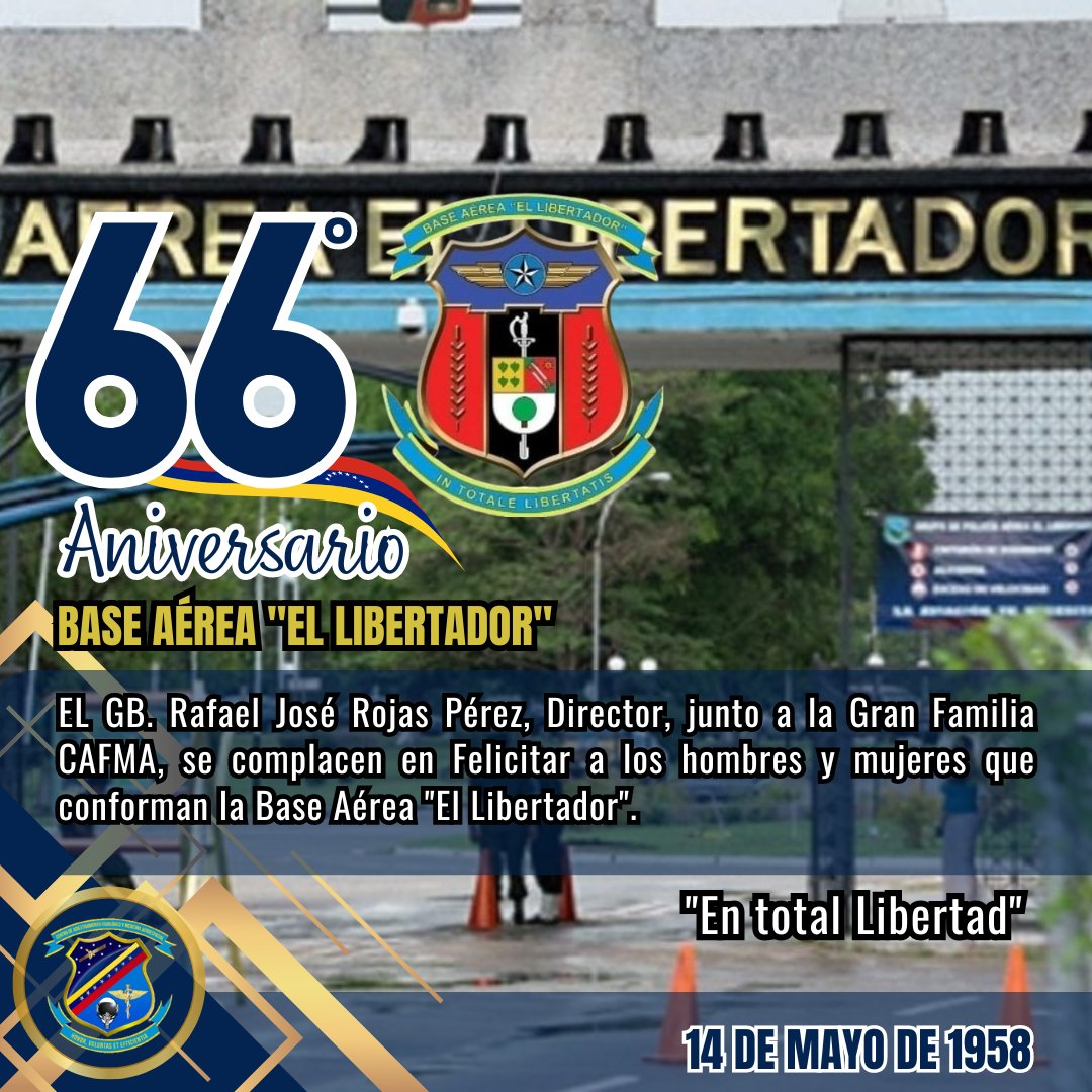 #14May// EL GB. Rafael José Rojas Pérez, Director, junto a la Gran Familia CAFMA, se complacen en Felicitar a los hombres y mujeres que conforman la Base Aérea 'El Libertador' 

'EN TOTAL LIBERTAD'

#VenezuelaVaPaArriba
#HonorVoluntadYEficiencia
#EnAlasVenceremos
#FANB