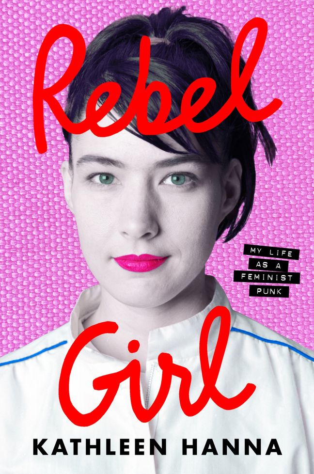 Kathleen's memoir Rebel Girl is out TODAY! Pick it up at your local book store (if you haven't already).