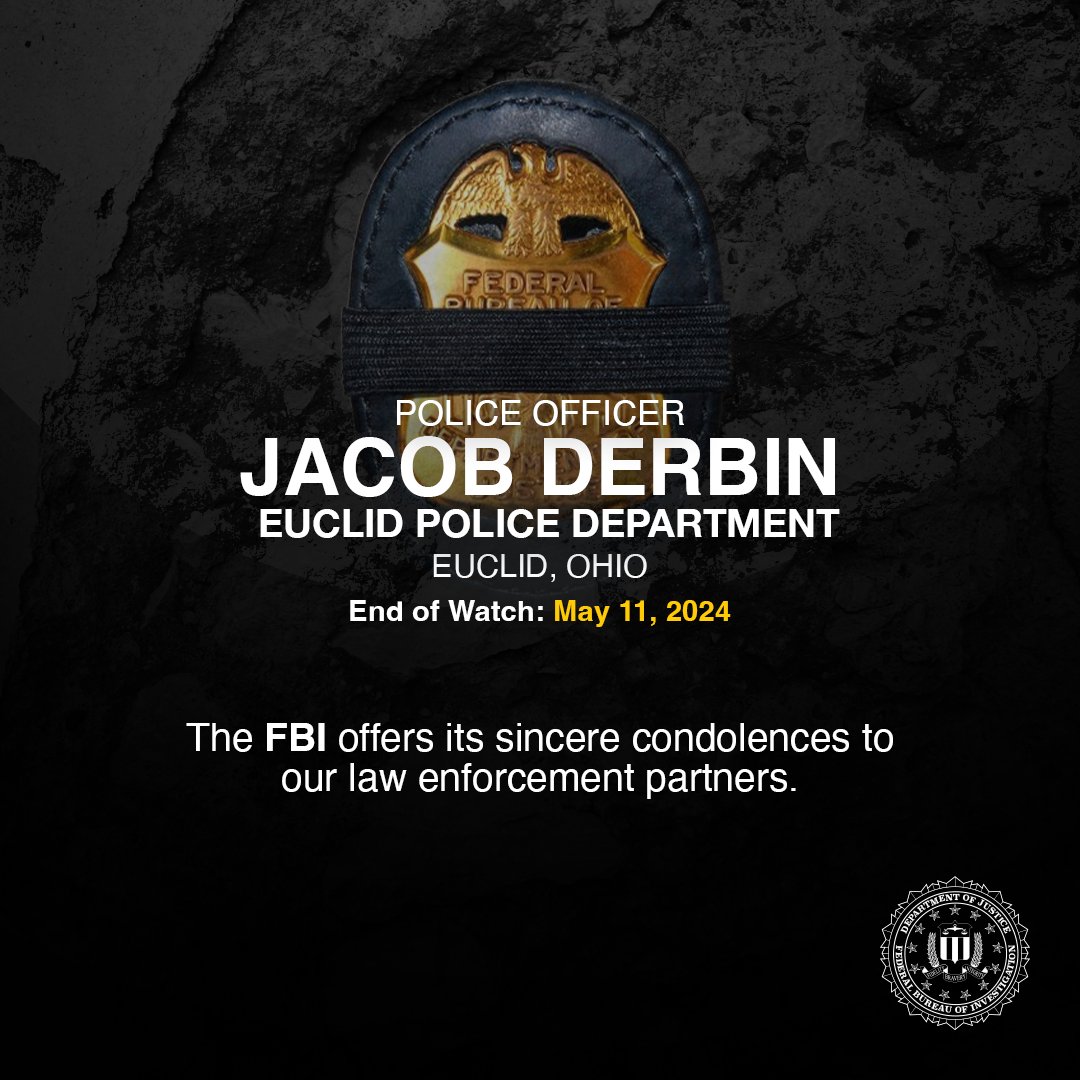 The #FBI sends our condolences to the family, friends, and colleagues of Police Officer Jacob Derbin. He had served with the Euclid Police Department since July 24, 2023.