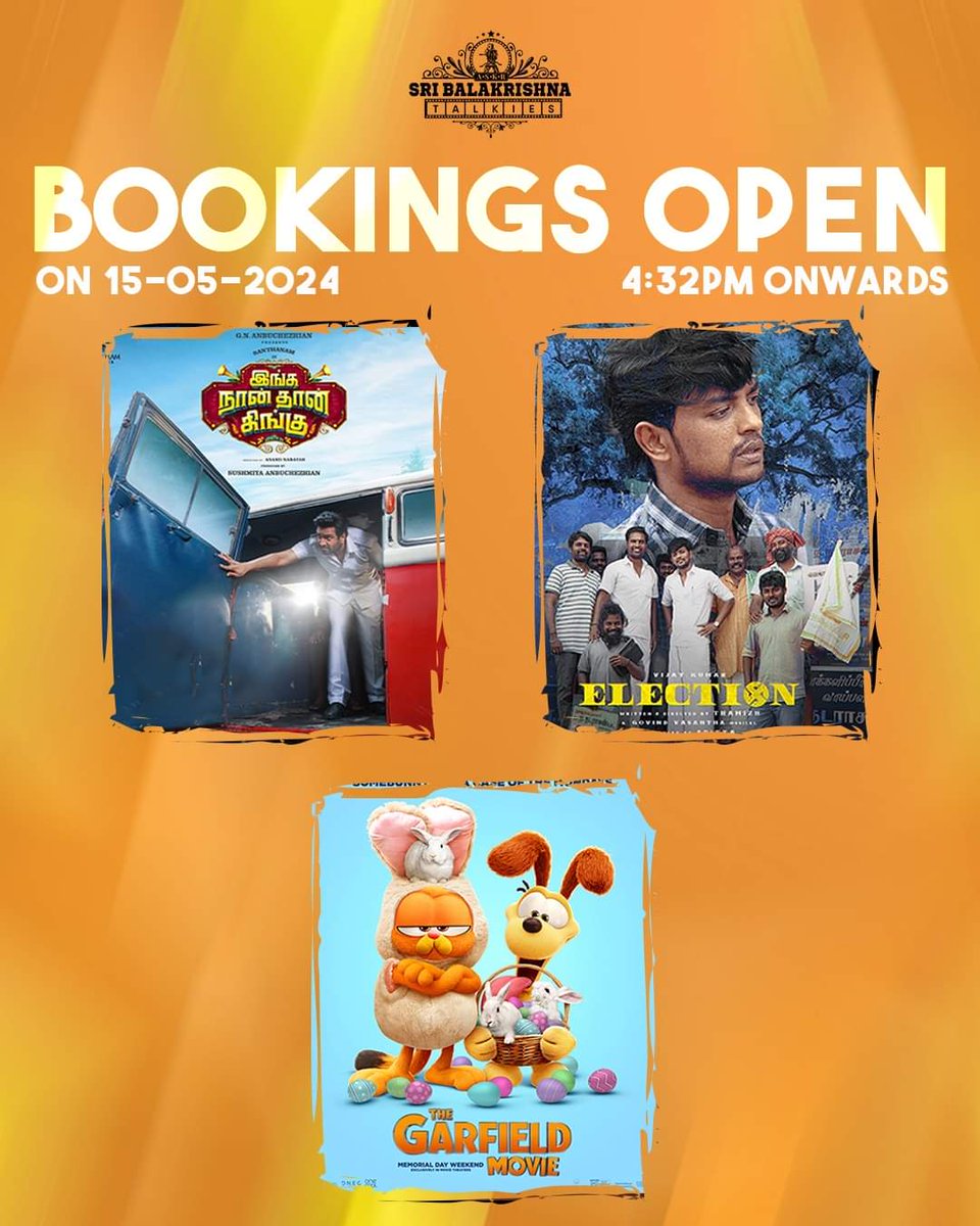 Bookings open tomorrow at 04.32pm at Sri Balakrishna Talkies for this weekend's movies. Book your tickets at the box office and paytm ticketnew app. #BookingsopenfromTomorrow #IngaNaanThaanKingU #Garfield #Election