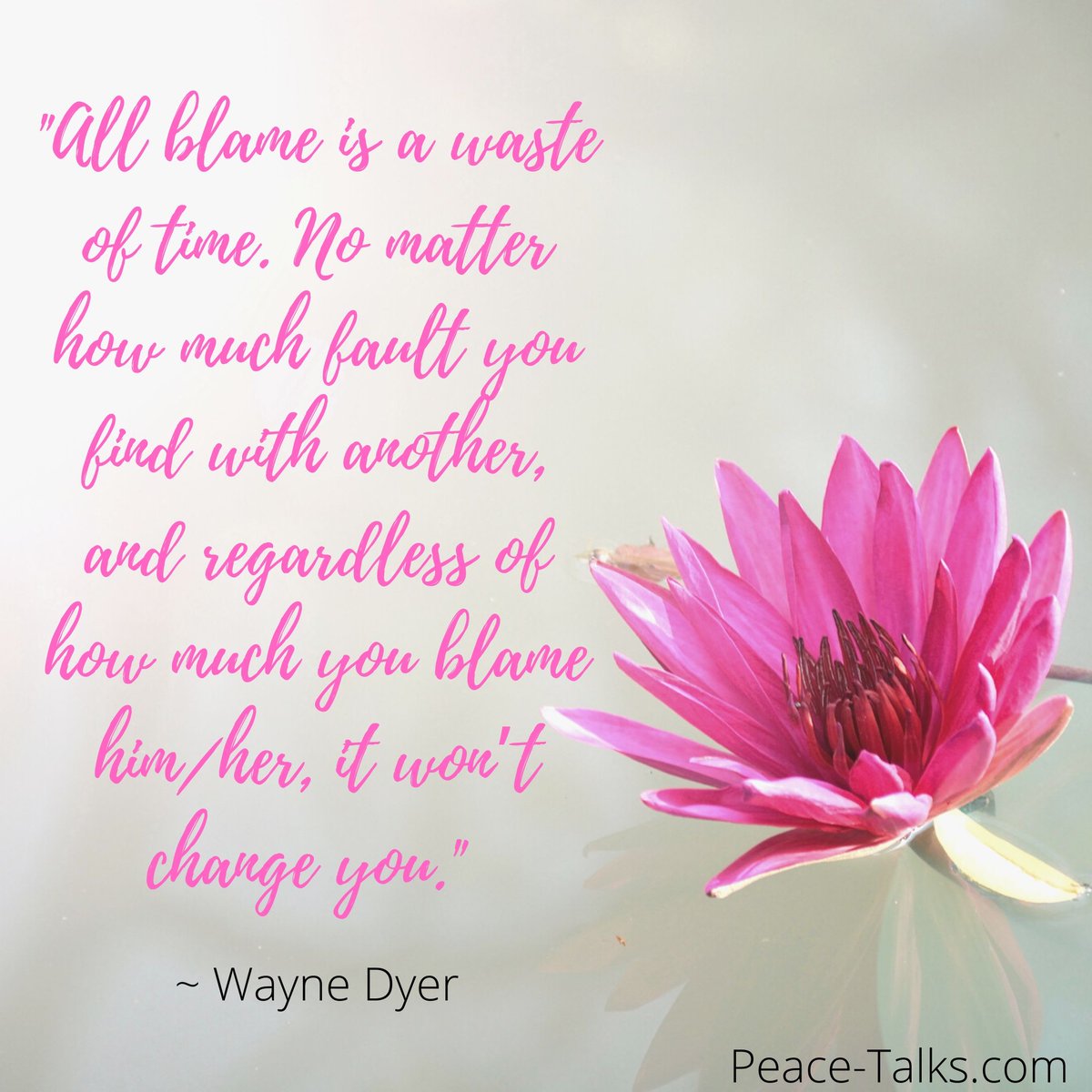 'All blame is a waste of time. No matter how much fault you find with another, and regardless of how much you blame him/her, it won’t change you.' ~ Wayne Dyer #divorce #divorcemediation #losangeles