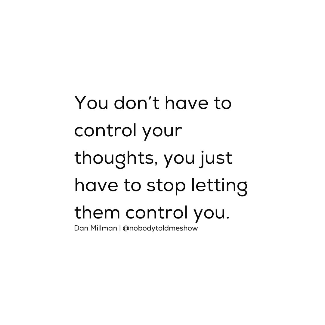 Lead your thoughts, don't follow them. Master your mindset for a better life. #mindfulness #danmillman #mentalstrength #controlthoughts #positivity #selfmastery #mindset #empowerment #mentalwellness #positivethinking #takecharge