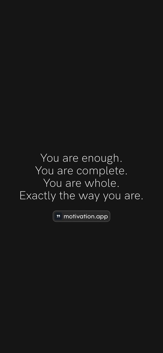 You are enough. You are complete. You are whole. Exactly the way you are.
From @AppMotivation #motivation #quote #motivationalquote

motivation.app/download