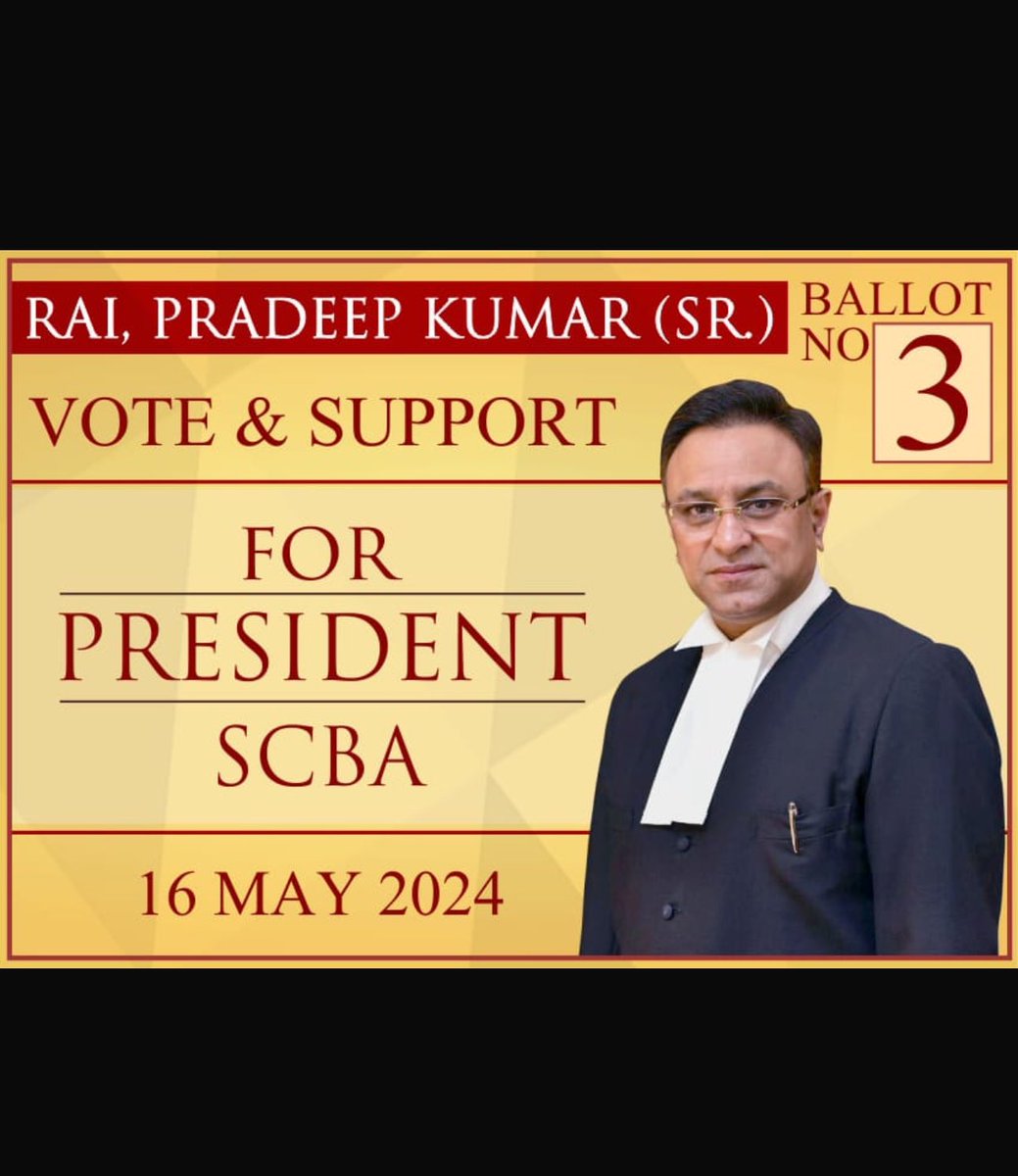 To defeat the secular forces in the supreme court it is my vote appeal to all scba members to vote and support Shri Pradeep Rai ji for the post for president of scba in the upcoming elections on 16th may,2024