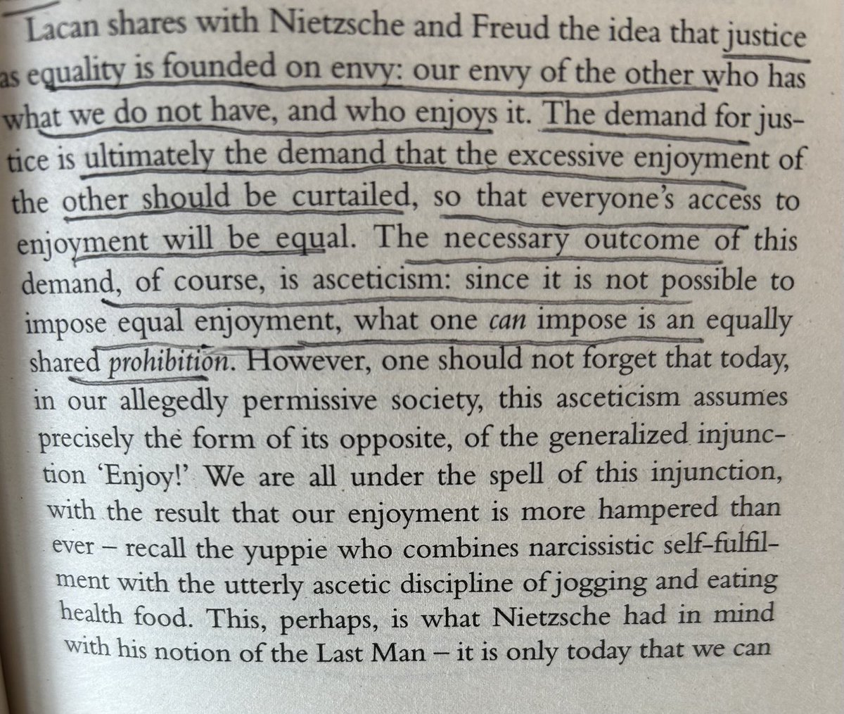 'justice as equality is founded on envy: our envy of the other who has what we do not have, and who enjoys it...The necessary outcome of this demand...since it is not possible to impose equal enjoyment, what one can impose is an equally shared prohibition' a.co/d/9dMCZIT