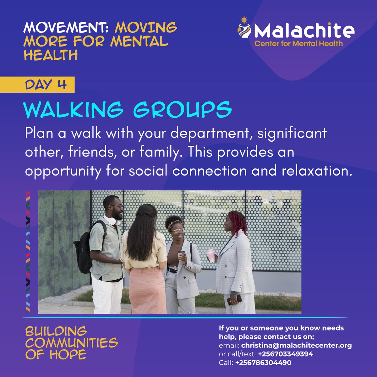 Plan a walk with your department, significant other, friends, or family. This provides an opportunity for social connection and relaxation.

#MentalHealthAwarenessWeek
#MovementForMentalHealth
#MentalHealthUganda
#MalachiteMedia