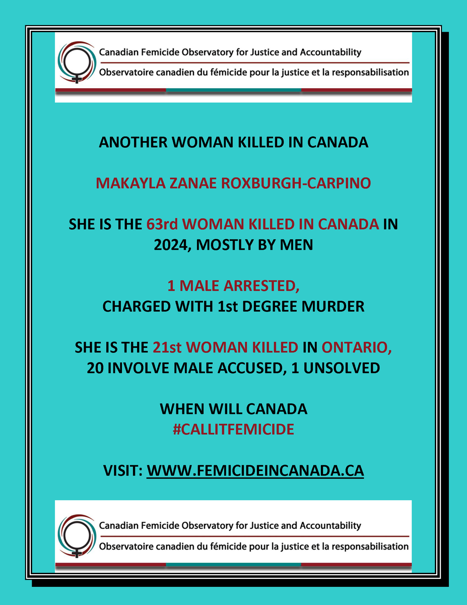 63rd woman killed in #Canada.

Makayla Zanae Roxburgh-Carpino, 20, of #Toronto.

She is 21st woman killed in #Ontario and the 20th victim that involves a male accused.

When will we #CallItFemicide, #Canada?