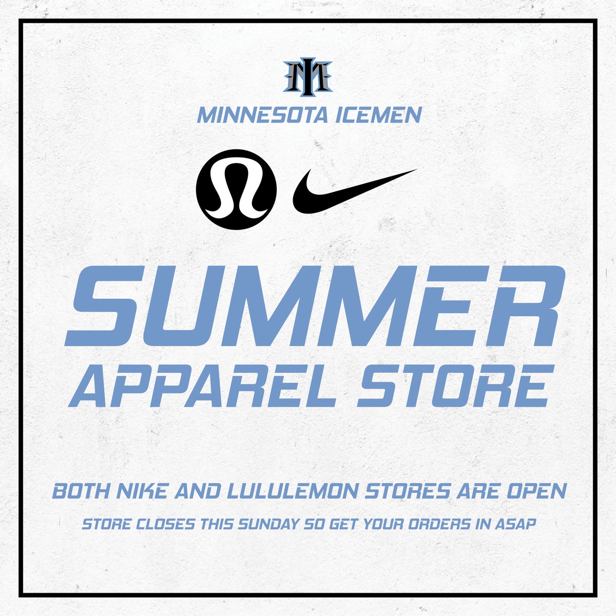 We have 2 summer apparel stores. One is all Nike/BSN and one is all Lululemon. They will close Sunday evening of this week, so make sure to get your orders in asap! 

Nike Store: bsnteamsports.com/shop/mJYUDNWXQn 

Lululemon Store: bsnteamsports.com/shop/LrfhVuLxDs

#icemenexperience #iceicebaby