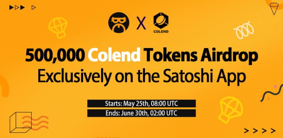 WATCH OUT SATOSHI MINERS! 500,000 Colend Tokens Airdrop Exclusively On The Satoshi App ✅ Starts: May 25th, 08:00 UTC ✅ Ends: June 30th, 02:00 UTC ✅ 500,000 Colend Tokens Up For Grab Mine Here: btcs.fan/invite/73s0x