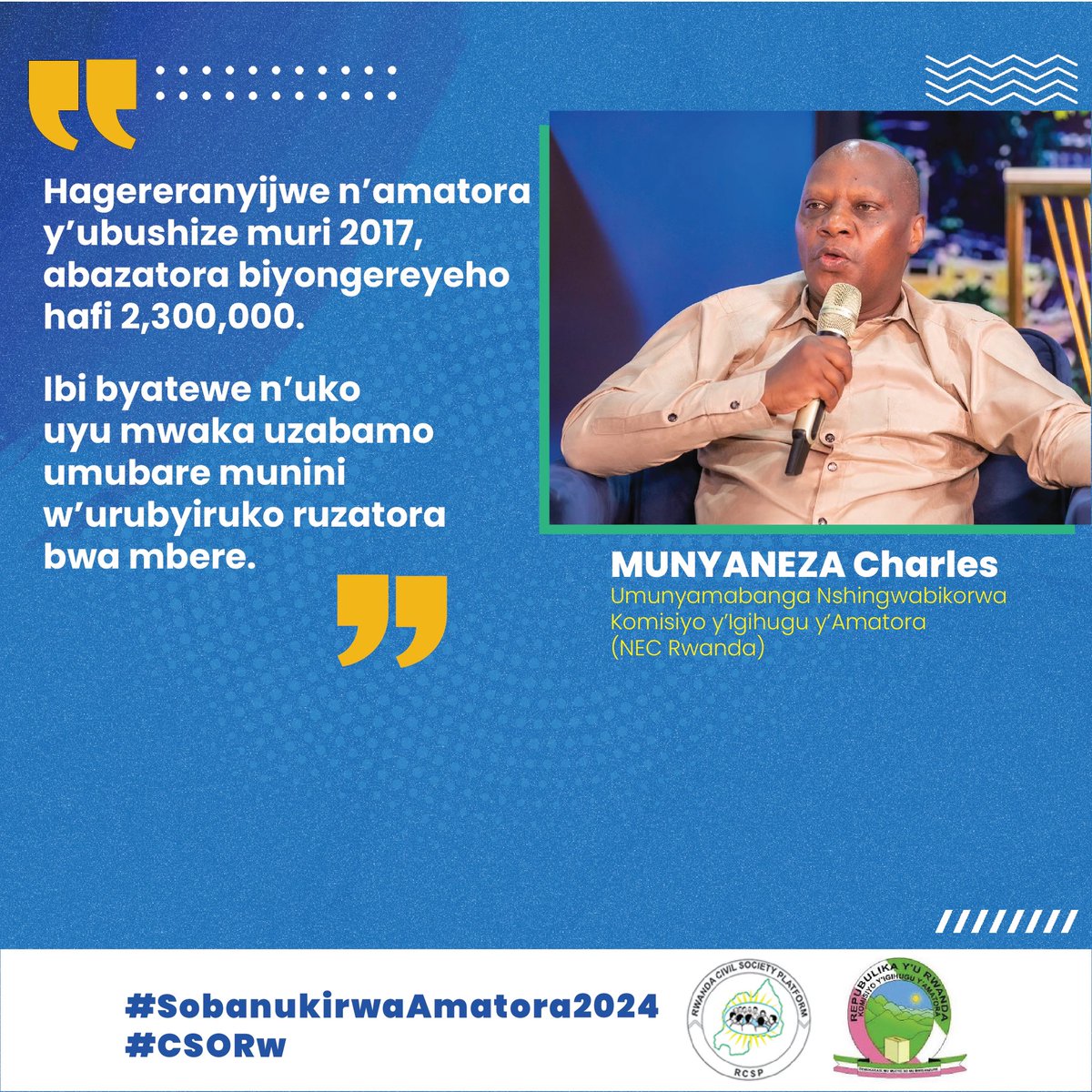 « Hagereranyijwe n'amatora y'ubushize muri 2017, abazatora biyongereyeho hafi 2,300,000. Ibi byatewe n'uko uyu mwaka uzabamo umubare munini w'urubyiruko ruzatora bwa mbere. » Munyaneza Charles, Umunyamabanga Nshingwabikorwa wa @RwandaElections #SobanukirwaAmatora2024 #CSORw
