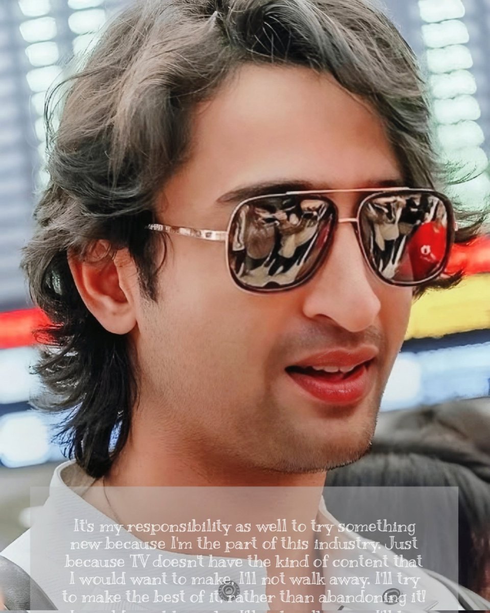 Just because TV doesn't have the kind of content that I would want to make, I'll not walk away. I'll try to make the best of it, rather than abandoning it!~ @Shaheer_S 💫

#SSQuotes #ShaheerSayings #StayBlessed #RiseNShine #StayHealthy #LoveAndRespect

#GodBlessYou #ShaheerSheikh
