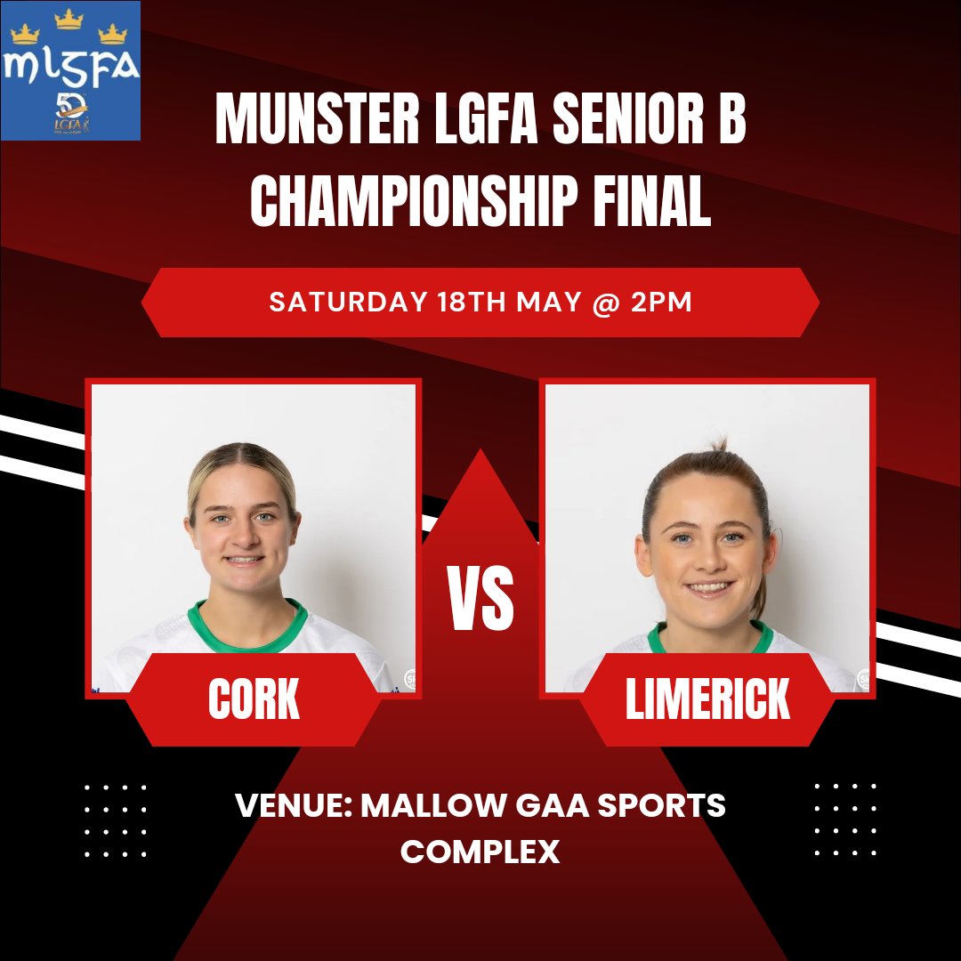 Munster LGFA Senior B Championship Final Cork v Limerick Saturday 18th May @ 2pm Venue: Mallow GAA Sports Complex Thanks to our incredible Main Sponsors: Fitzgeralds Woodlands House Hotel & Spa, Adare @WoodlandsHouse @KirbyGroupEng @Adamsofglin @GaelicArmour