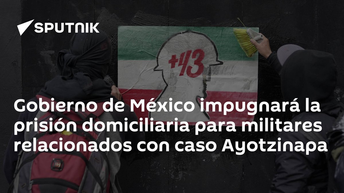 #GobiernodeMéxico impugnará la prisión domiciliaria para militares relacionados con #casoAyotzinapa latamnews.lat/20240514/gobie…