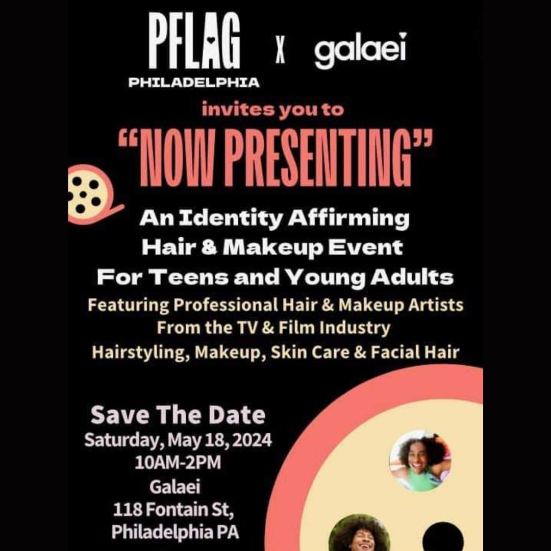 This weekend! PFLAG Philadelphia and GALAEI are hosting 'Now Presenting,' a free identity affirming hair and makeup event for teens and young adults! Interest form is linked in our LinkTree.