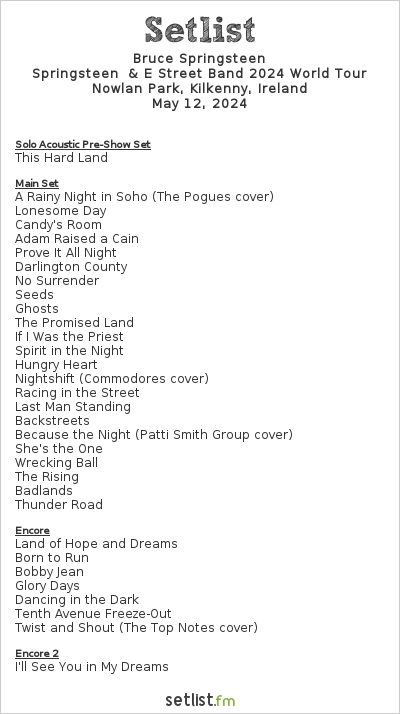 Bruce Springsteen performed a 32-song setlist at Nowlan Park in Kilkenny, Ireland on May 12: