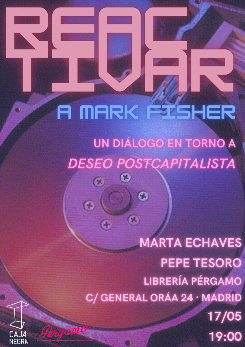 Este viernes 17 a las 19:00 podéis asistir a “Reactivar a Mark Fisher”, un diálogo en torno a ‘Deseo postcapitalista’ (@cajanegraedit) en @Pergamo_Lib 📚