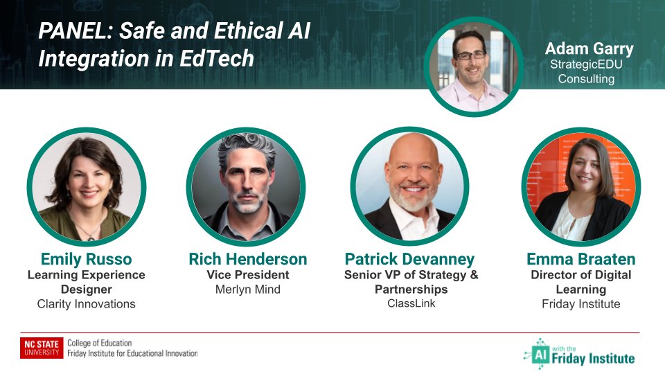This afternoon's panel, Safe and Ethical #AI Integration in #EdTech, features Emily Russo, Learning Experience Designer at @clarityinnov8; Rich Henderson, VP at @MerlynMind; Patrick Devanney, Senior VP of Strategy & Partnerships at @ClassLink; + @FridayInstitute's @ebliterate.