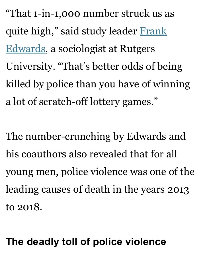 'That's better odds of being killed by police than you have of winning a lot of scratch-off lottery games.'

#ACAB #PoliceBrutality #immorality #fascism