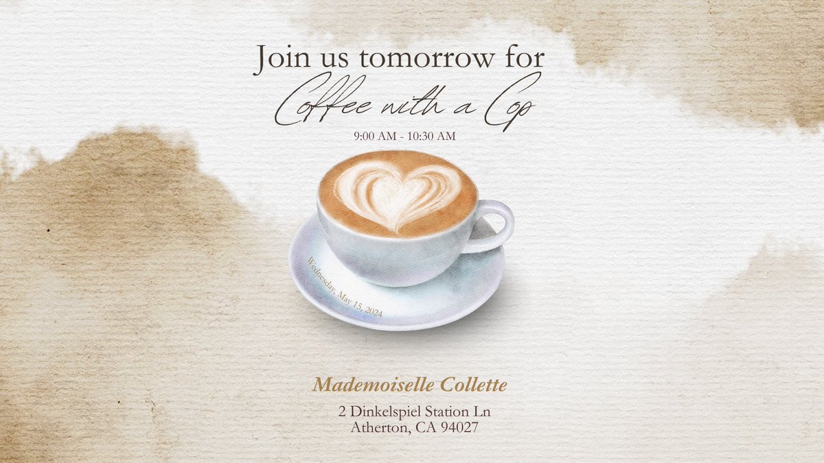 Join us tomorrow for Coffee with a Cop from 9-10:30 AM at Mademoiselle  Collette's in Atherton. Enjoy coffee, pastries, and great conversations  with our local police officers. 🚓☕️ Let's show our appreciation, image size:1200x675