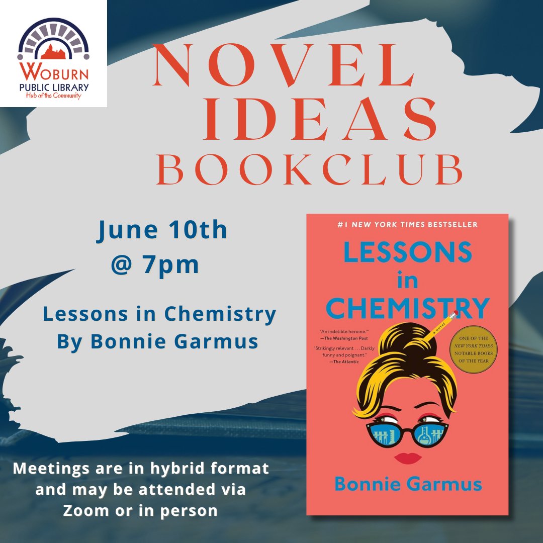 woburnlibrary's tweet image. Thanks for coming to the Novel Ideas book club! Our next read is: Lessons in Chemistry
By Bonnie Garmus. We&apos;ll meet at 7 p.m. on June 10th in person and via Zoom. You can pick up a copy of the book at our circulation desk!

#WoburnMA #WoburnPublicLibrary