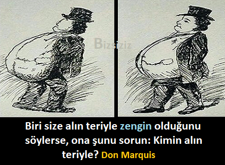 #DonMarquis #AlınTeri #Zenginlik #Emek #Patron #İşçi #SosyalAdalet #Sorgulama #Edebiyat #Aforizmalar #Düşünce #ÇalışmaEtiği #Ekonomi #SosyalSorumluluk