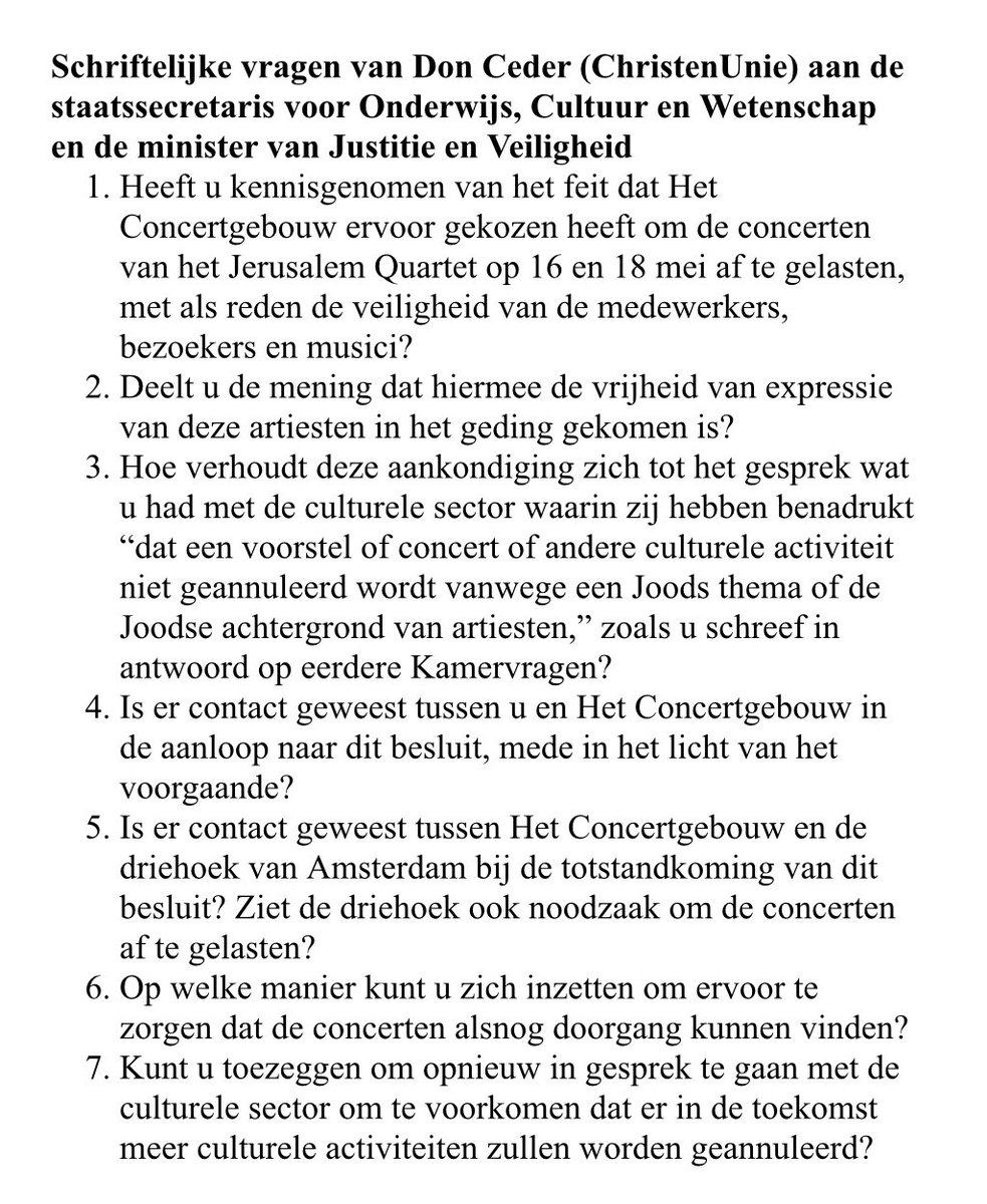 Bijzonder triest. Het concertgebouw annuleert het concert van het Jerusalem Quartet vanwege recente ontwikkelingen rond protesten in Amsterdam. Waar eindigt dit? Ik heb Kamervragen gesteld aan de minister met het verzoek deze voor morgen te beantwoorden.