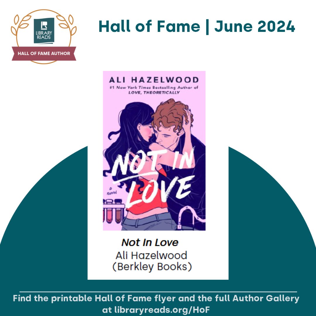 Making her third appearance on the LibraryReads Hall of Fame list is Ali Hazelwood for her book NOT IN LOVE! @PRHLibrary