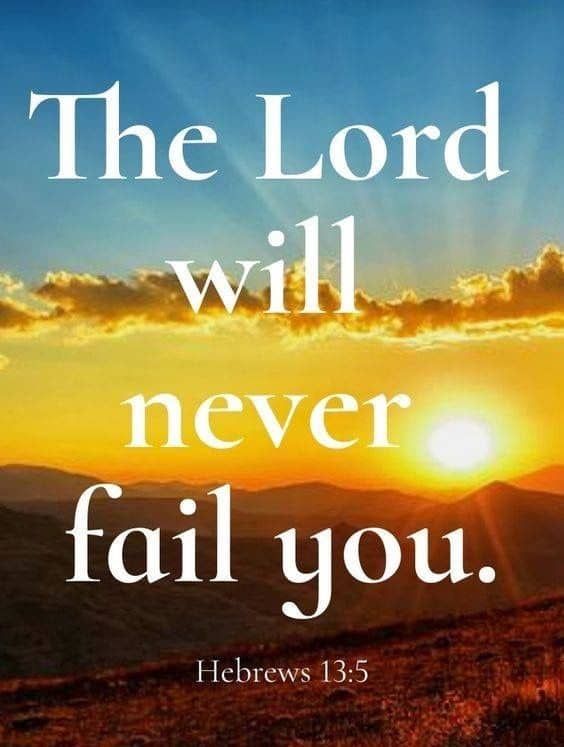 Hebrews 13:5 Let your conversation be without covetousness; and be content with such things as ye have: for he hath said, I will never leave thee, nor forsake thee. AMEN ✝️