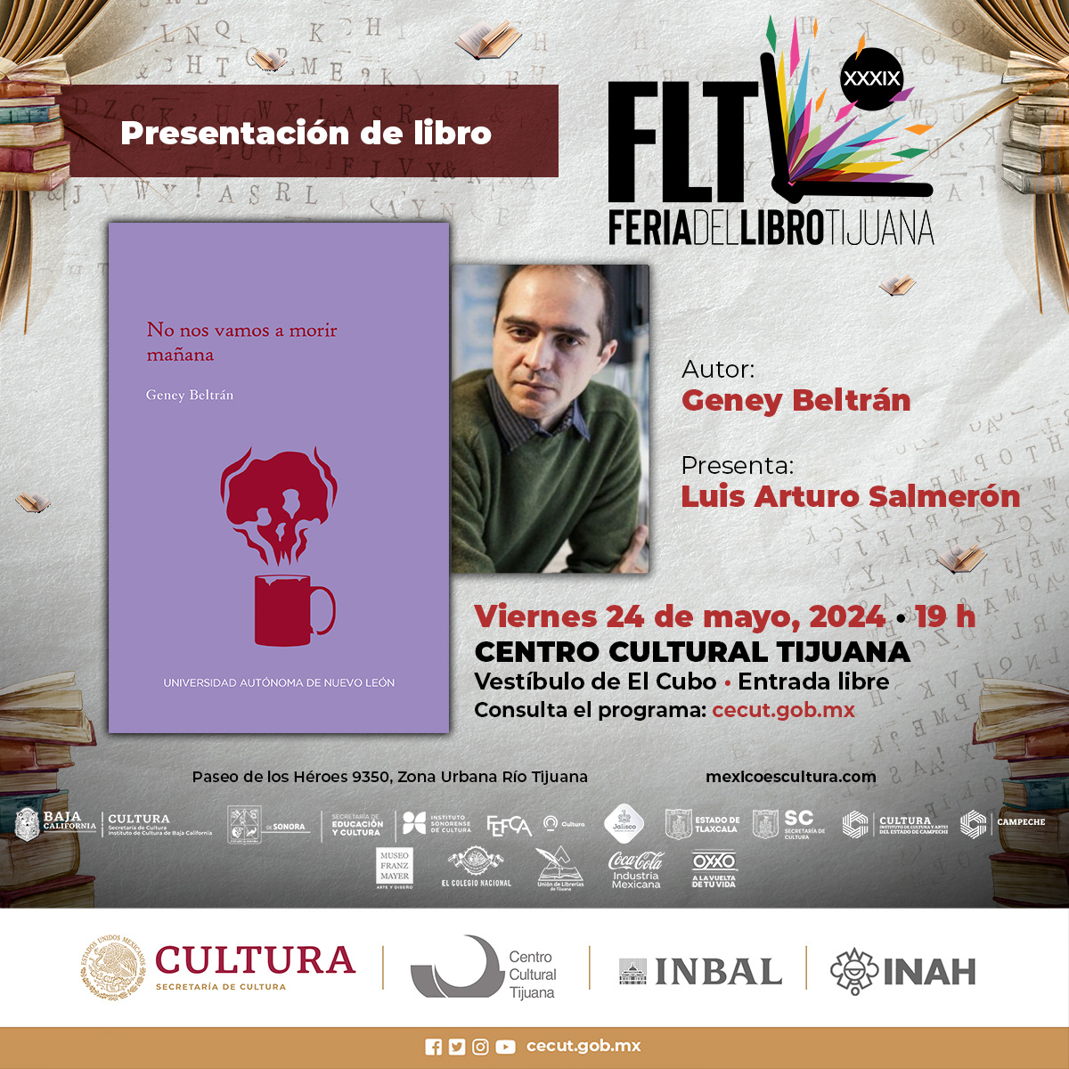 📢 𝟑𝟗 𝐅𝐞𝐫𝐢𝐚 𝐝𝐞𝐥 𝐋𝐢𝐛𝐫𝐨 𝐓𝐢𝐣𝐮𝐚𝐧𝐚 📖
Presentación de libro: 𝐍𝐨 𝐧𝐨𝐬 𝐯𝐚𝐦𝐨𝐬 𝐚 𝐦𝐨𝐫𝐢𝐫 𝐦𝐚𝐧̃𝐚𝐧𝐚
Autor: Geney Beltrán
Presenta: Luis Arturo Salmerón

📅 Viernes 24 de mayo, 2024
📌 Vestíbulo de El Cubo
⏰ 19 h #Entradalibre

#FeriaDeLibroTijuana