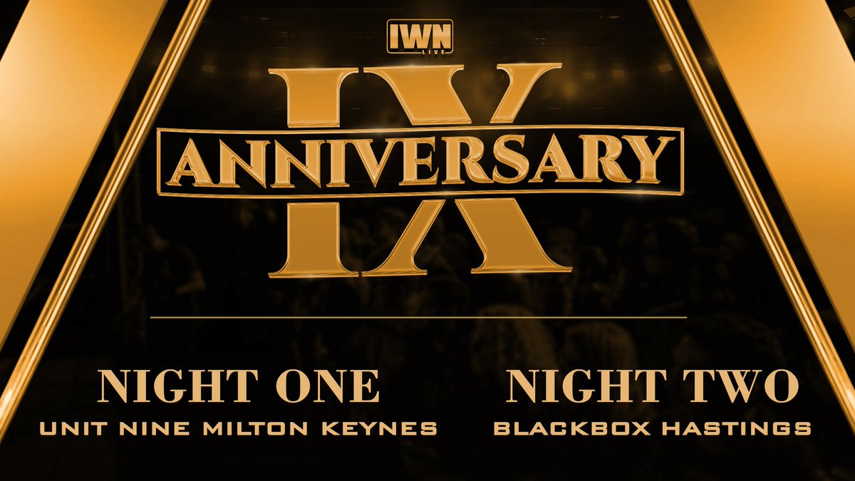- IX ANNIVERSARY - IWN Live returns this JUNE as we present our 9th Anniversary spectacular, with two events in MK & Hastings. Night 1, Live at Unit Nine in Milton Keynes - Thurs June 27th. Night 2, Live at The Blackbox in Hastings - Fri June 28th. (Tickets still valid