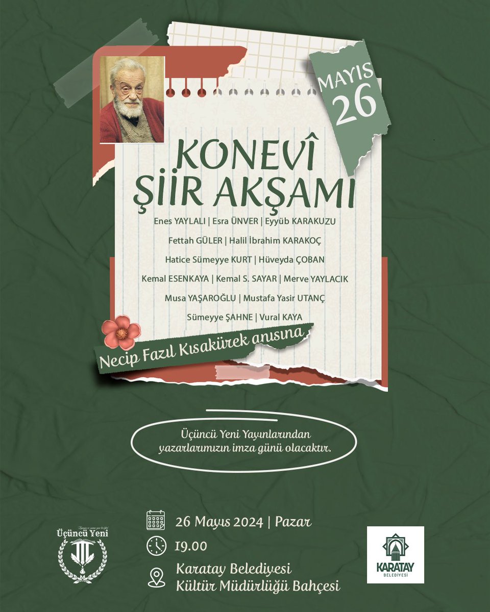 Üçüncü Yeni olarak Necip Fazıl Kısakürek anısına düzenlediğimiz Konevî Şiir Akşamı programımıza bekliyoruz. 

🗓️ 26.05.2024
🕖 19.00
📍 Karatay Belediyesi Kültür Müdürlüğü Bahçesi
