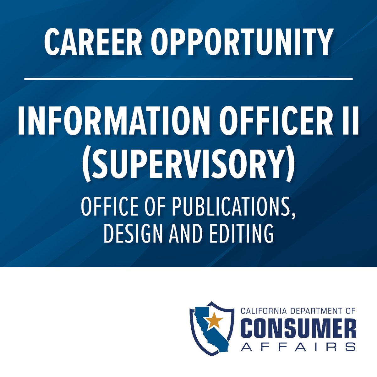 The California Department of Consumer Affairs’ Communications team is recruiting an Information Officer II to lead a team of skilled and creative staff in the Publications, Design and Editing (PDE) Office. For more information, visit: calcareers.ca.gov/CalHrPublic/Jo…