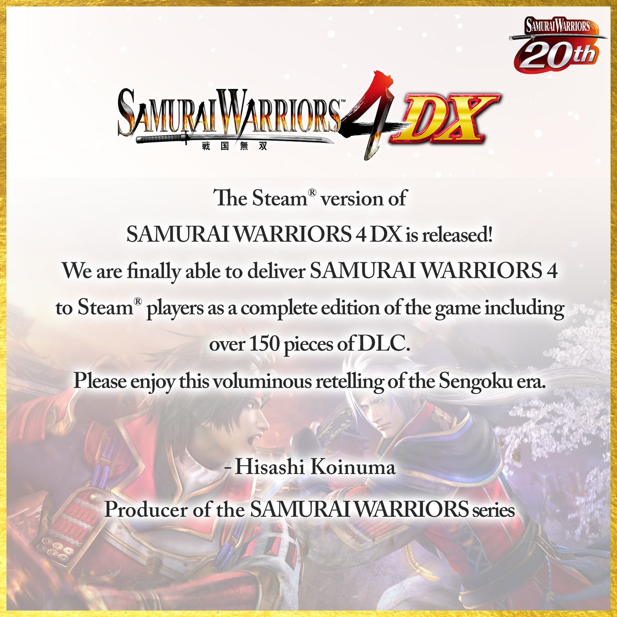 A message from Hisashi Koinuma, Producer of the SAMURAI WARRIORS series.  

#SW4DX #KTfamily #SW4
