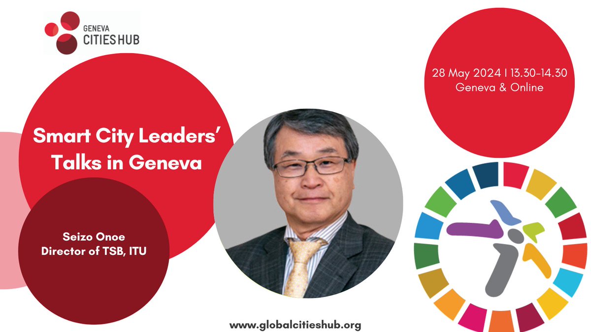 Join us in welcoming Seizo Onoe, Director of TSB, at @ITU to our Smart City Leaders’ Talks in Geneva on 28 May during #WSIS2024. Discover how we can build more sustainable and equitable cities together! Learn more: globalcitieshub.org/en/smart-city-…