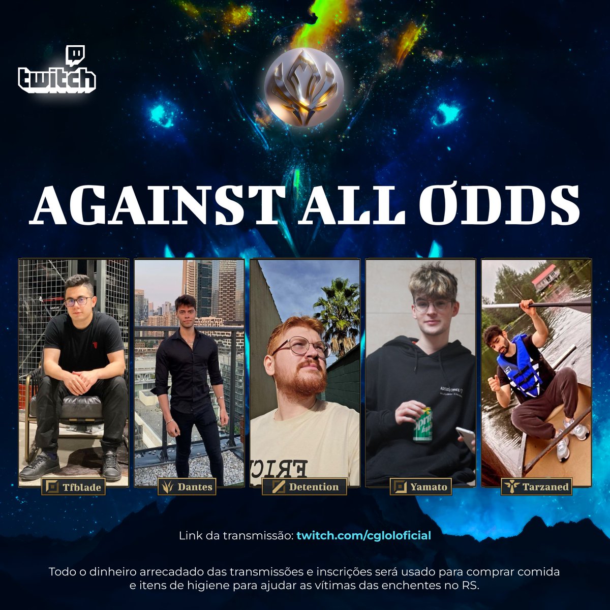 OLHA AONDE A GENTE CHEGOU!!! 😎😎

Com muito orgulho anunciamos a primeira line do campeonato HIGH ELO, que ocorrerá no domingo! Sejam bem-vindos AGAINST ALL ODDS!

Top - TF Blade
Jungle - <a href="/doaenel/">Dantes</a> 
Mid - <a href="/detentionlol/">Detention</a> 
Adc - <a href="/YamatosDeath/">yamatosdeath</a>
Sup - <a href="/tarzaned/">tarzaned</a>
