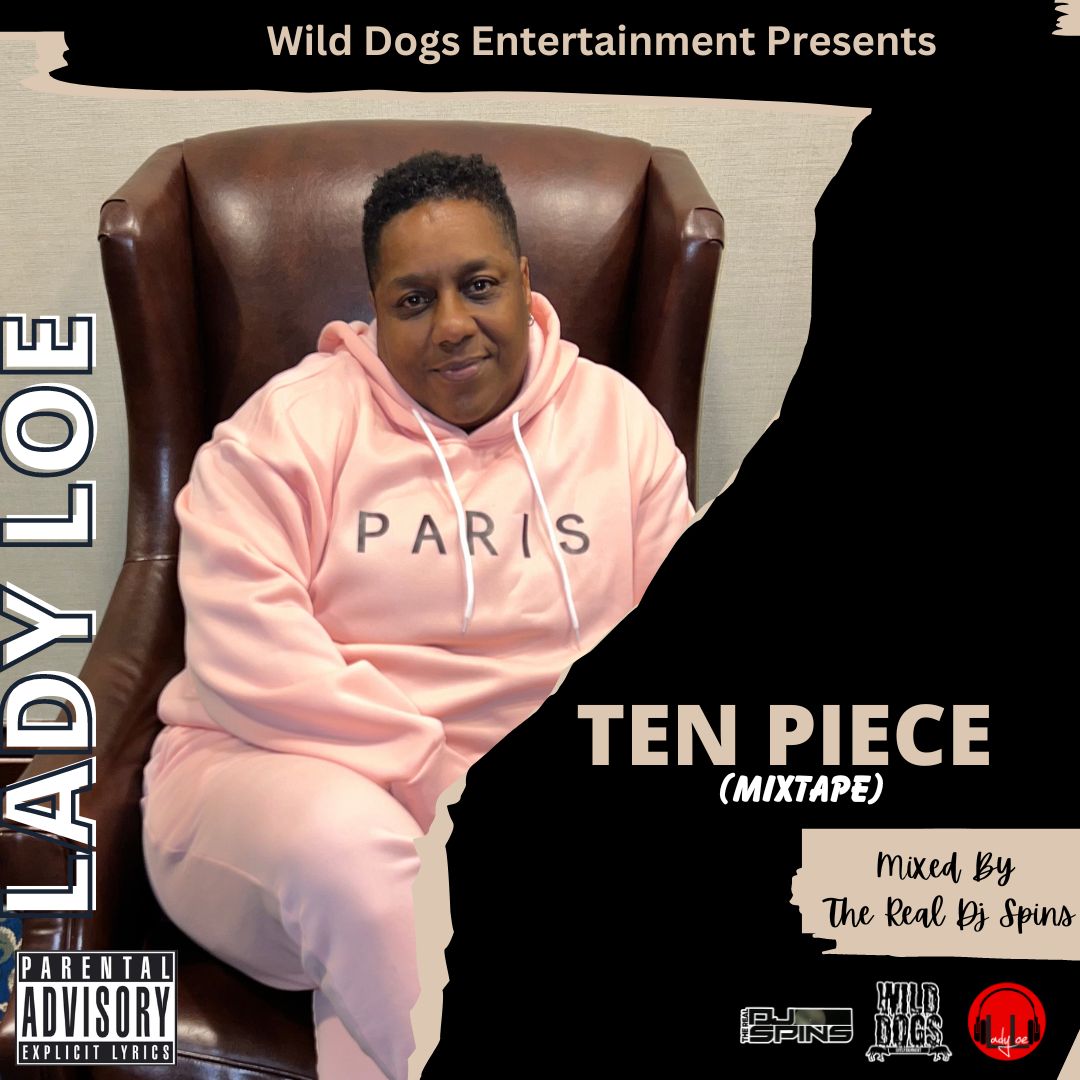 Dropping Friday May 17th On All Platforms 'Ten Piece' [Mixtape] By @LadyLoeTheUnit Mixed By Me (@therealdjspins) powered & Distributed by @WildDogsEnt #Hiphop #NewMusic #Rap #Mixtape