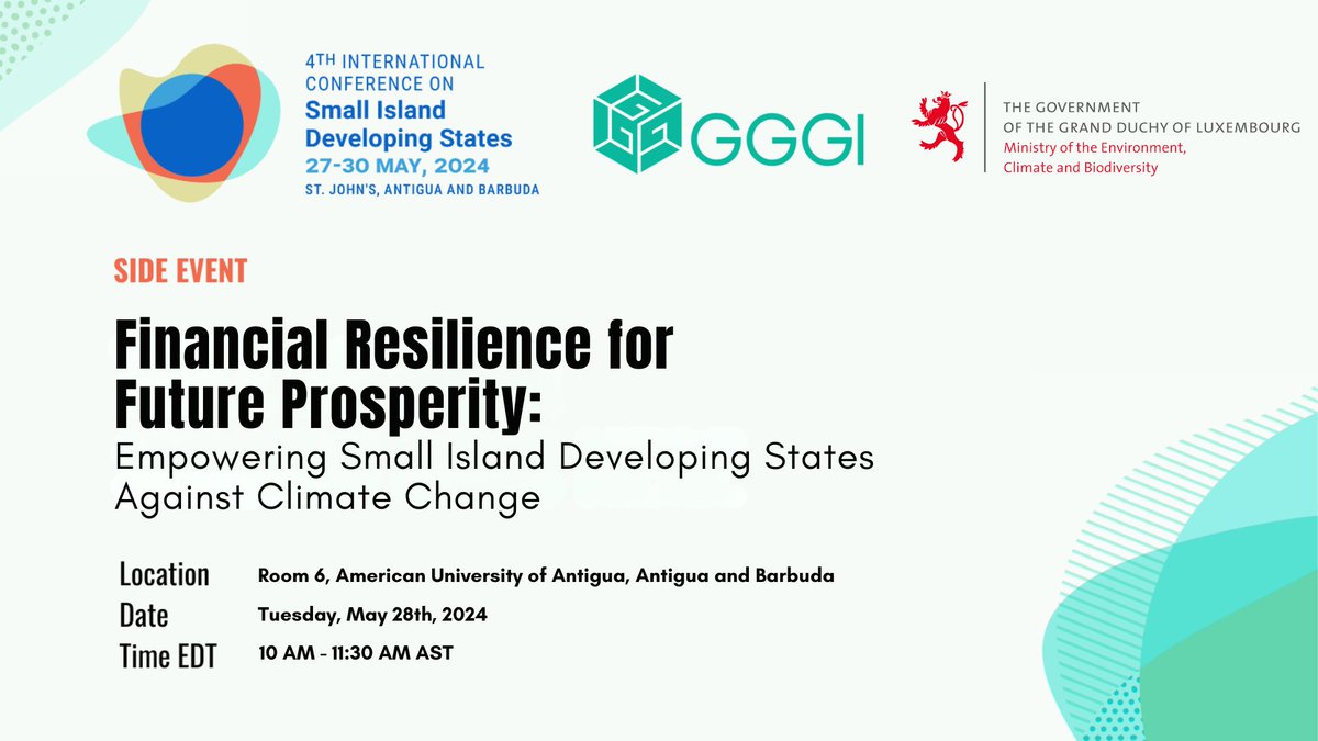 Exciting News! 🌍Catch #GGGI at the 4th International Conference of Small Island Developing States in Antigua and Barbuda, co-hosting a side event on 'Financial Resilience for Future Prosperity'. 👉Find more: bit.ly/SIDS4GGGI #ClimateAction #SIDS4 #LuxembourgGovernment