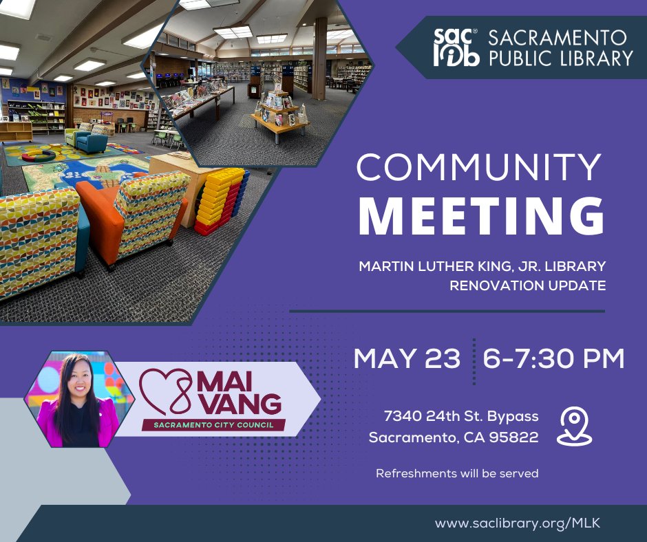 Join City of Sacramento District 8 Councilmember @CMMaiVang for a community meeting on May 23 from 6 p.m. to 7:30 p.m. for an update on renovation plans for the Martin Luther King, Jr. Library and design concepts. Learn more at saclibrary.org/MLK
