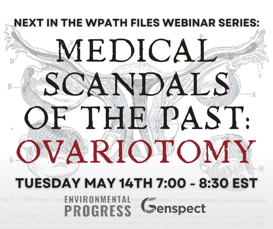 Removing ovaries to treat female emotions? Yes. A barbaric practice once accepted as 'cutting edge science'. Understanding past scandals is critical to solving today's mistreatment of vulnerable children and young adults in gender medicine. 

Join us tonight for our #WPATHfiles