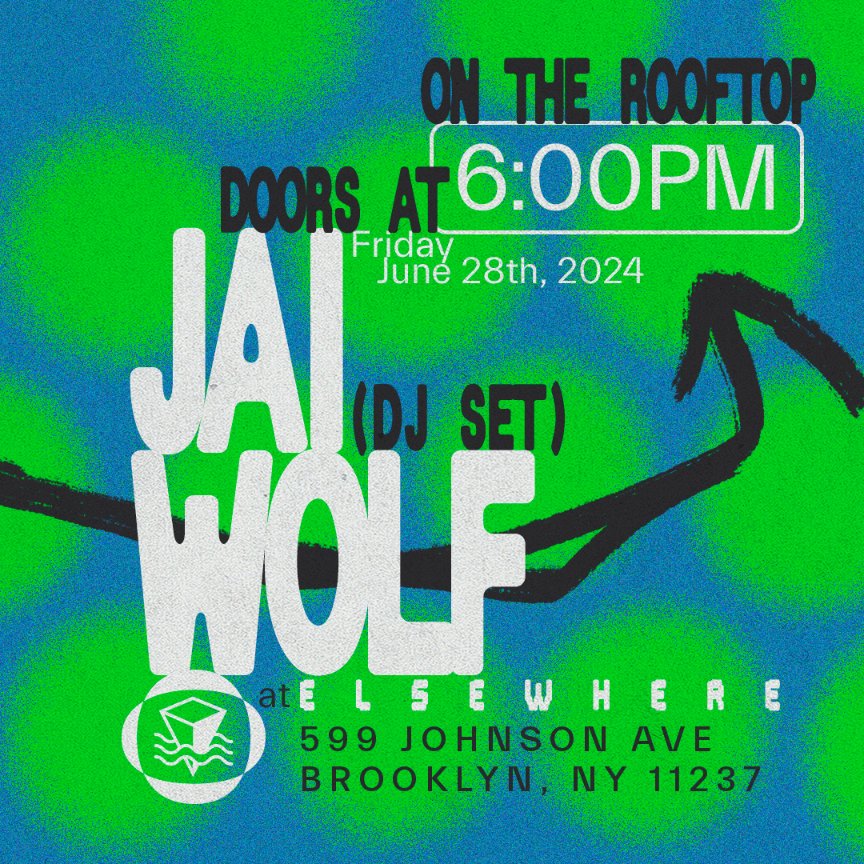 Just Announced! └ Jai Wolf (DJ set) 6/28/2024 @elsewherespace [rooftop] tickets ➫ link.dice.fm/q4fd64f80617