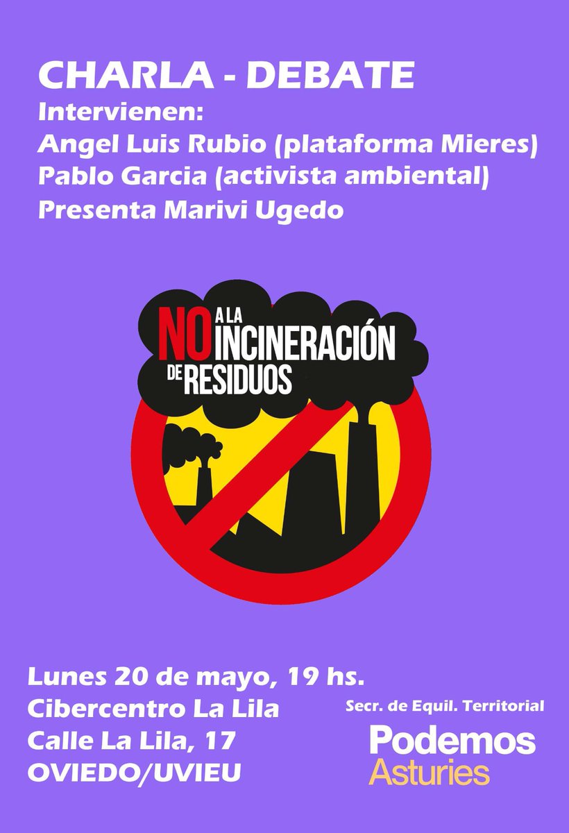 El próximo lunes 20 de mayo la secretaría de Equilibrio Territorial de @PodemosAsturies organiza una nueva charla para que se conozcan los impactos negativos de la #incineración de residuos y las alternativas que exige la ley de #residuos
¡Acude!  ¡Participa!