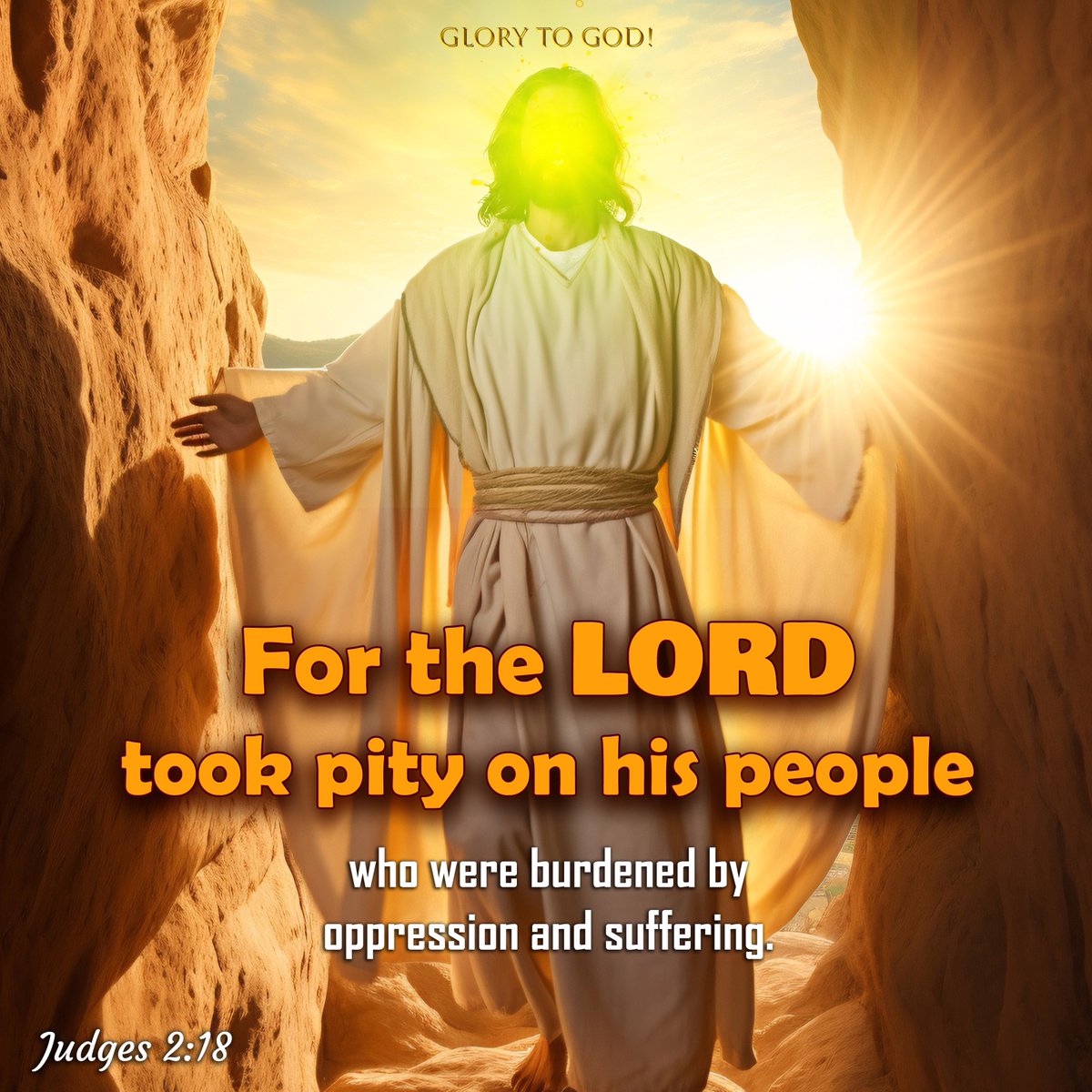 For the LORD took pity on his people, who were burdened by oppression and suffering.
Judges 2:18

#bibleverse #repentjesusiscoming #Bible #gospel #VerseOfTheDay #LORD #God